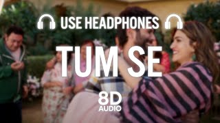 Download lagu Tum Se (8D AUDIO) Shahid Kapoor, Kriti | Sachin-Jigar, Raghav Chaitanya, Varun Jain, Indraneel mp3