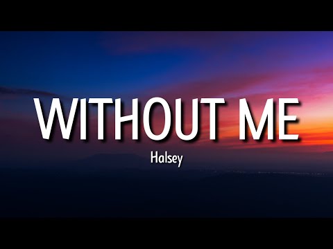 Halsey - Without Me (Lyrics) | I said I'd catch you if you fall and if they laugh, then f- 'em all