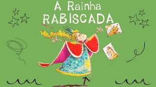 A Rainha Rabiscada - Historinha infantil 