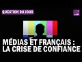 Pourquoi les Français ont-ils si peu confiance dans les médias ?