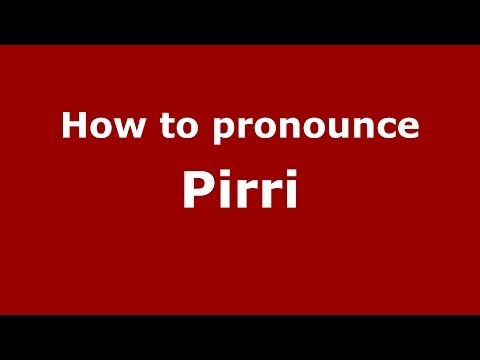 How to pronounce Pirri