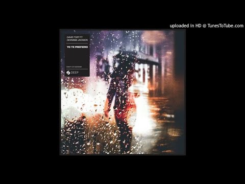 David Tort & Dennisse Jackson - Yo Te Prefiero (Extended Mix)