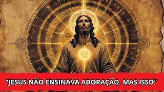 Jesus Praticava o 'Caminho do Autoconhecimento' Em Vez da Adoração (As Religiões Ocultam Isso)