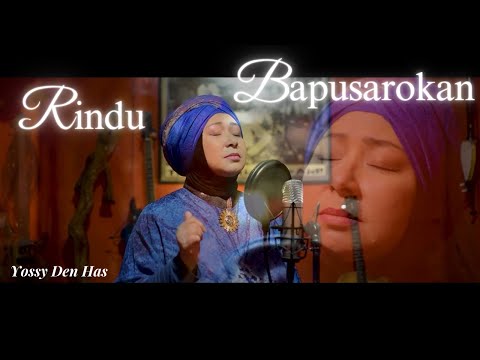 Rindu Bapusarokan - Yossy Den Has (Cover)