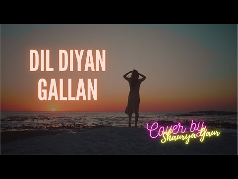 Shaurya gaur DIL DIYAAN GALLAN