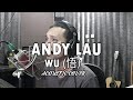 Andy Lau - Wu (刘德华- 悟) | ACOUSTIC COVER by Sanca Records