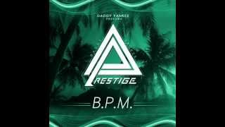 BPM - Daddy Yankee (Original) (Prestige)