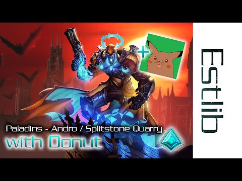 Paladins with Donut - Androxus / Splitstone Quarry