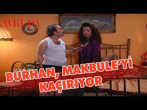 Burhan, Makbule'yi Kaçırıyor - Avrupa Yakası