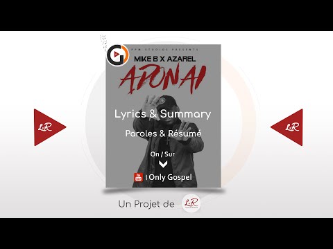 Mike B x Azarel - Adonai (Paroles Lyrics , Summary Résumé)