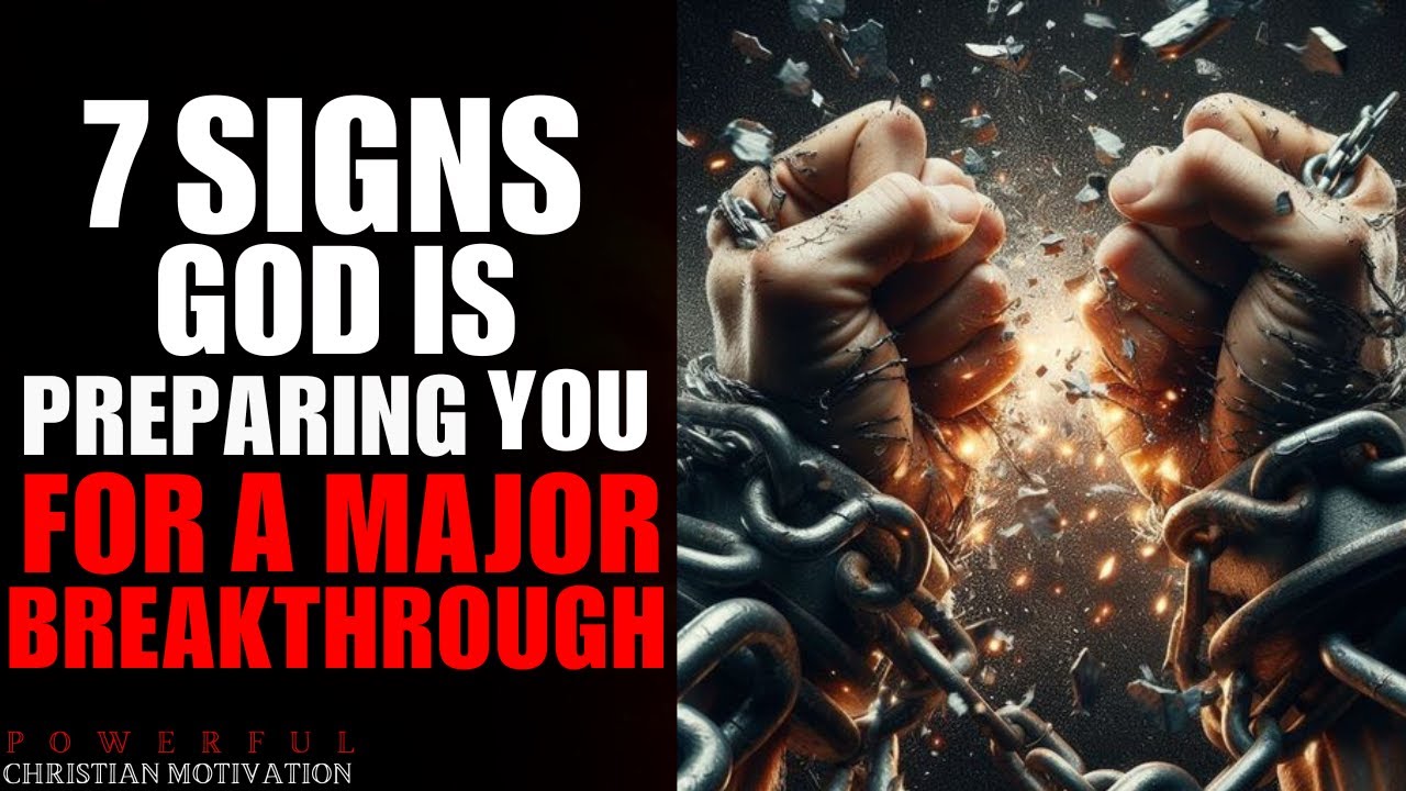 7 Signs God Is Preparing You For A MAJOR Breakthrough (Christian Motivation)