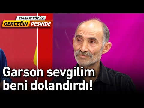 Garson Sevgilim Beni Dolandırdı! - Gerçeğin Peşinde
