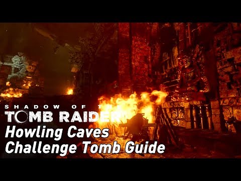 Shadow of the Tomb Raider: Howling Caves Challenge Tomb guide