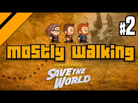 Mostly Walking - Sam & Max Save the World P2