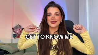GET TO KNOW ME🥰