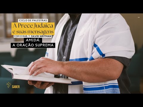 A Prece Judaica e suas mensagens: Amidá