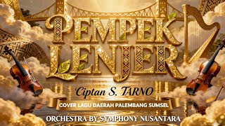 Download lagu PEMPEK LENJER - Cipt. S. Tarno - Cover Lagu Palembang Sumsel | Symphony Nusantara Orchestra mp3