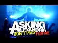 Asking Alexandria - "Don't Pray For Me" + "Run ...
