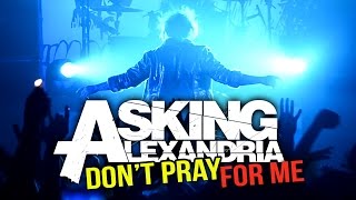 Asking Alexandria - &quot;Don&#39;t Pray For Me&quot; + &quot;Run Free&quot; LIVE! The Moving On Tour