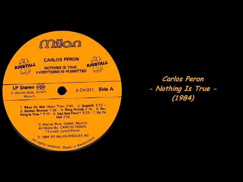 Carlos Peron - Nothing Is True (1984)