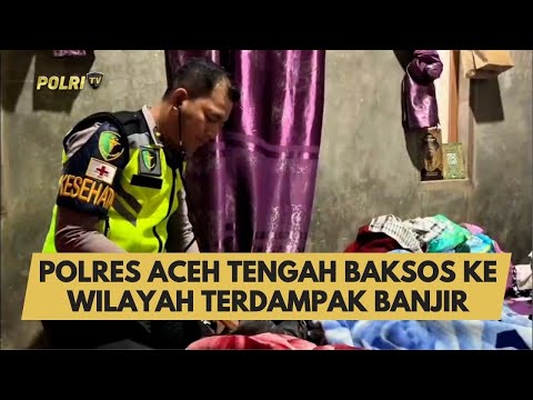 POLRES ACEH TENGAH BAKSOS KE WILAYAH TERDAMPAK BANJIR