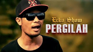 Download lagu ECKO SHOW - Pergilah [  ] (ft. JUNIOR KEY & RYO KREEPEEK) mp3