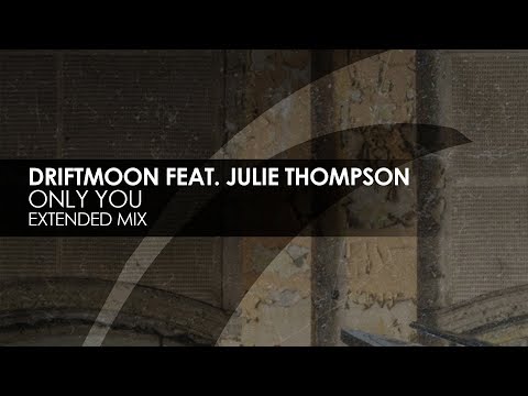 Driftmoon & Julie Thompson - Only You