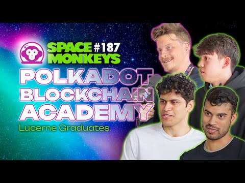 Inside the Polkadot Blockchain Academy 🎓 Bootcamp Breakdown with Next-gen Devs! - Space Monkeys 187