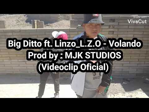 Big Ditto ft. Linzo_L.Z.O - Volando (Vídeoclip Oficial)