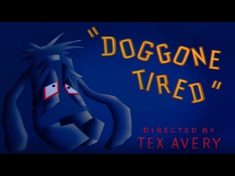 Doggone Tired (1949) CARTOON ANIMATED SHORT ANIMATION COMEDY TEX AVERY SPEEDY THE DOG