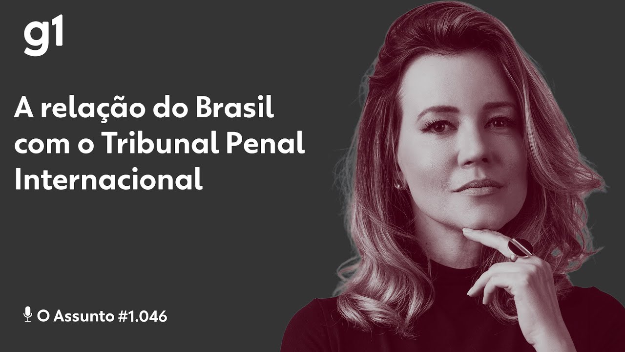A relação do Brasil com o Tribunal Penal Internacional I O ASSUNTO