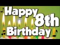 Happy 8th Birthday Happy Birthday To You Song