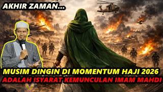 Download lagu Winter in Hajj MOMENTUM 2026 is a sign of the emergence of IMAM MAHDI - Ust. Rahmat Baequni mp3