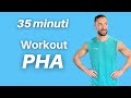 35 MINUTI DI WORKOUT PHA