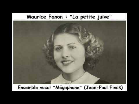 "La petite juive" de Maurice Fanon, par l'ensemble vocal "Mégaphone" (Jean-Paul Finck).