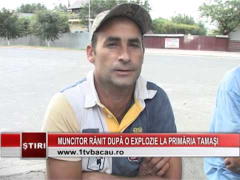 Muncitor rănit după o explozie de Primăria Tamaşi - www.1tvbacau.ro