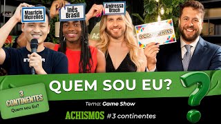 QUEM SOU EU: FAMOSOS BRASILEIROS QUE TODO MUNDO CONHECE! | #3CONTINENTES #88