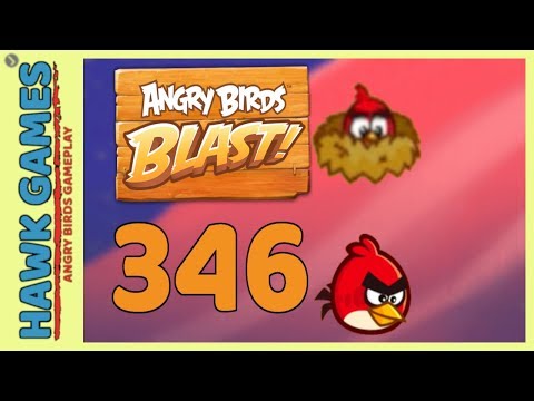 Angry Birds Blast Level 346 - 3 Stars Walkthrough, No Boosters