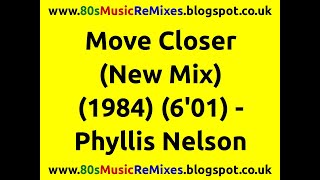 Move Closer (New Mix) - Phyllis Nelson