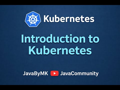 Part 1 | Introduction to Kubernetes | JavaCommunity