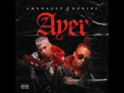 Noriel - Ayer (Feat. Amenazzy)