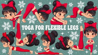 Yoga for Flexible Legs | Yoga for Children | Yoga for Health | Christmas Yoga | Winter Yoga
