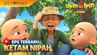 Download lagu Upin & Ipin Musim 20 - KETAM NIPAH (Episode Terbaru) mp3