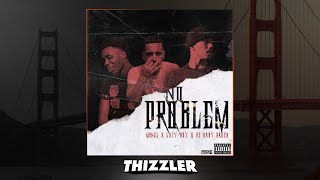 MBNel x Lazy-Boy x DC Baby Draco - No Problem (prod. BulletLoko) [Thizzler.com Exclusive]