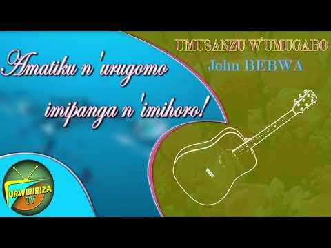 Umusanzu w'umugabo/John BEBWA