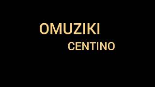 Omuziki - CENTINO.mp4