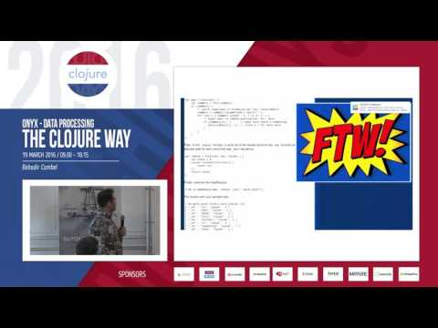 Onyx - Data Processing the Clojure Way by Bahadir Cambel