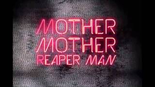 Mother Mother - Reaper Man video