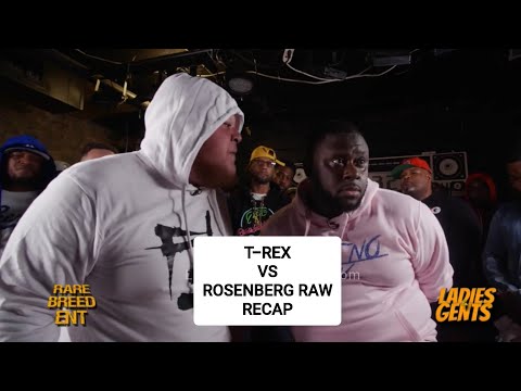 T-REX VS ROSENBERG RAW RECAP