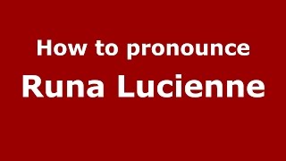 How to pronounce Runa Lucienne